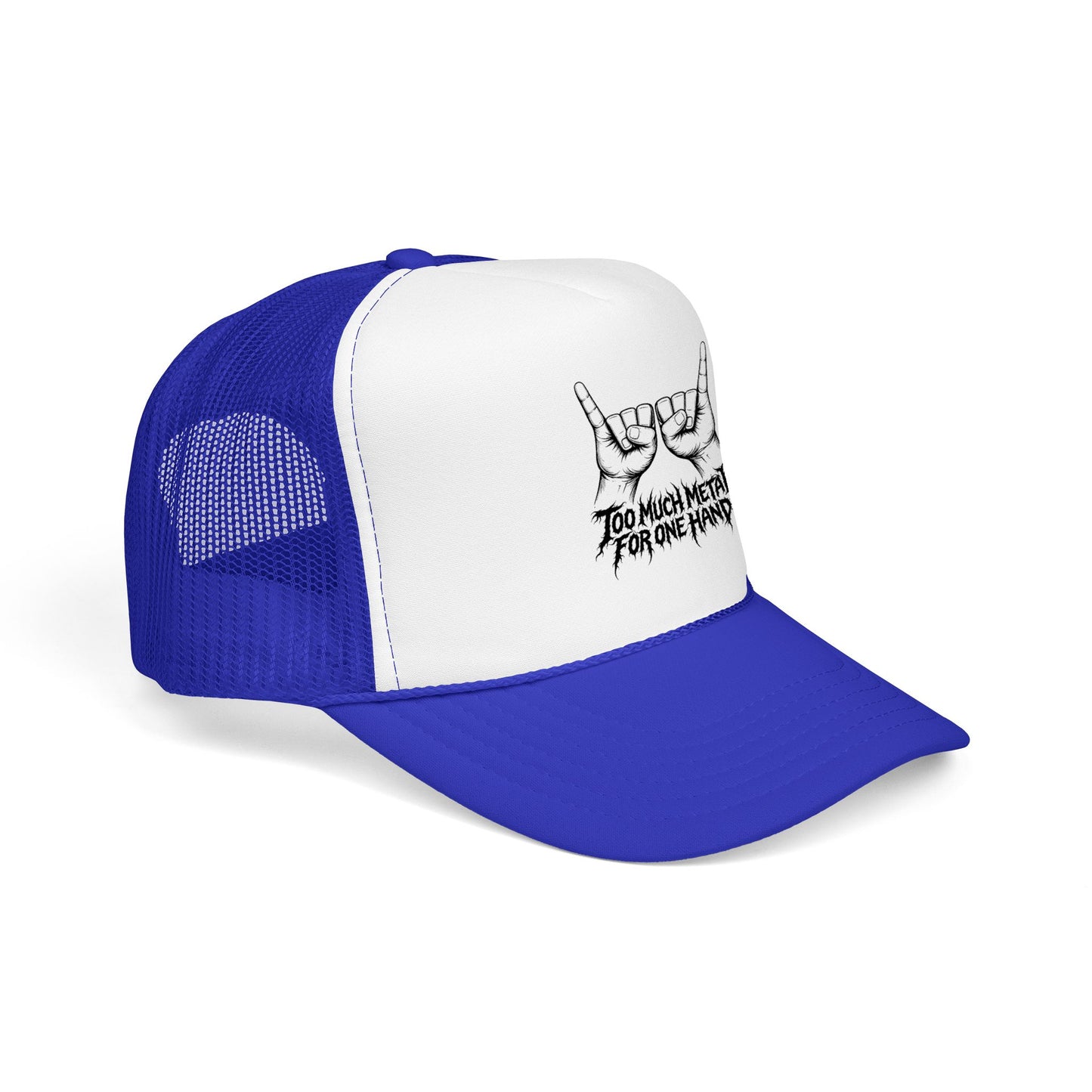 "Too Much Metal For One Hand" Trucker Hat