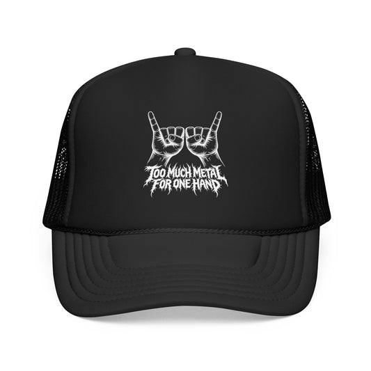 "Too Much Metal For One Hand" Trucker Hat