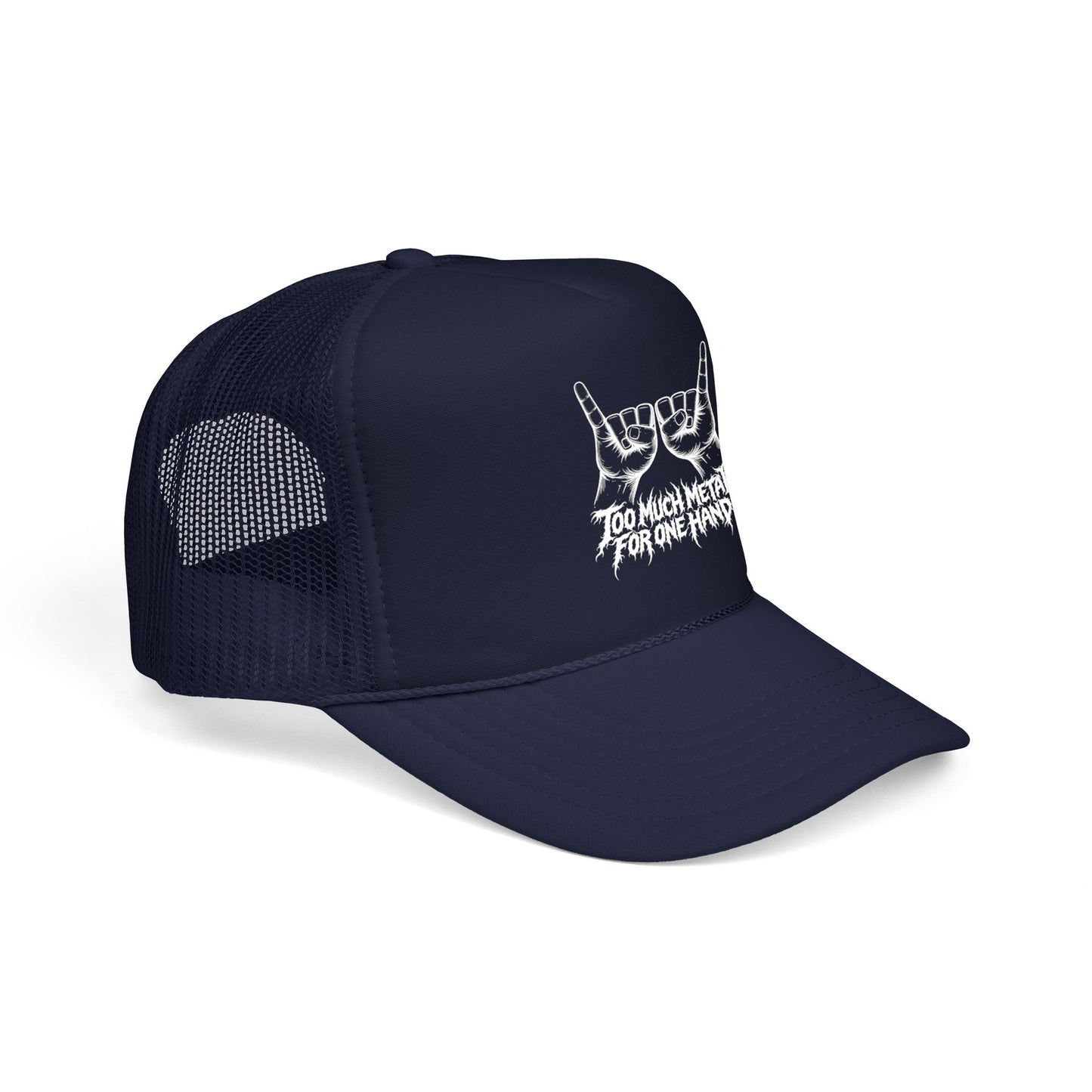 "Too Much Metal For One Hand" Trucker Hat