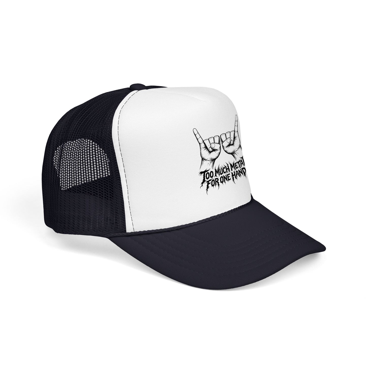 "Too Much Metal For One Hand" Trucker Hat
