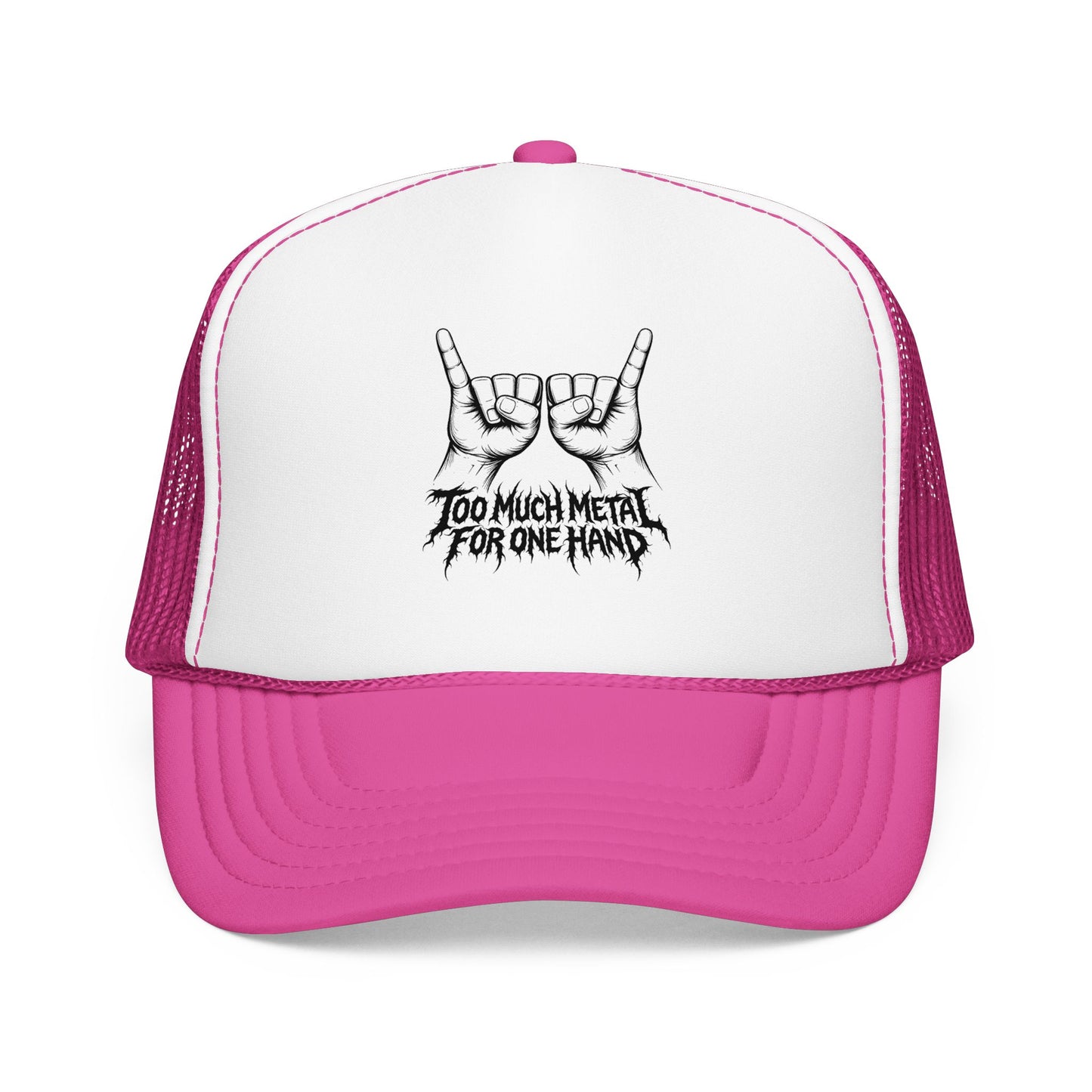 "Too Much Metal For One Hand" Trucker Hat