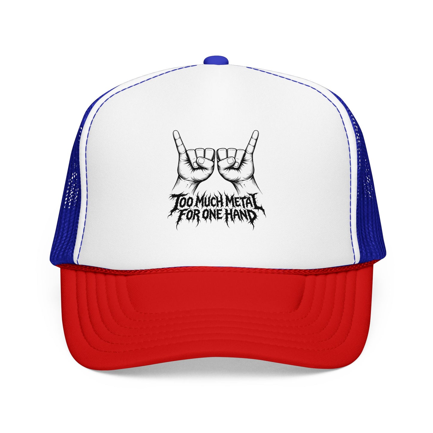 "Too Much Metal For One Hand" Trucker Hat