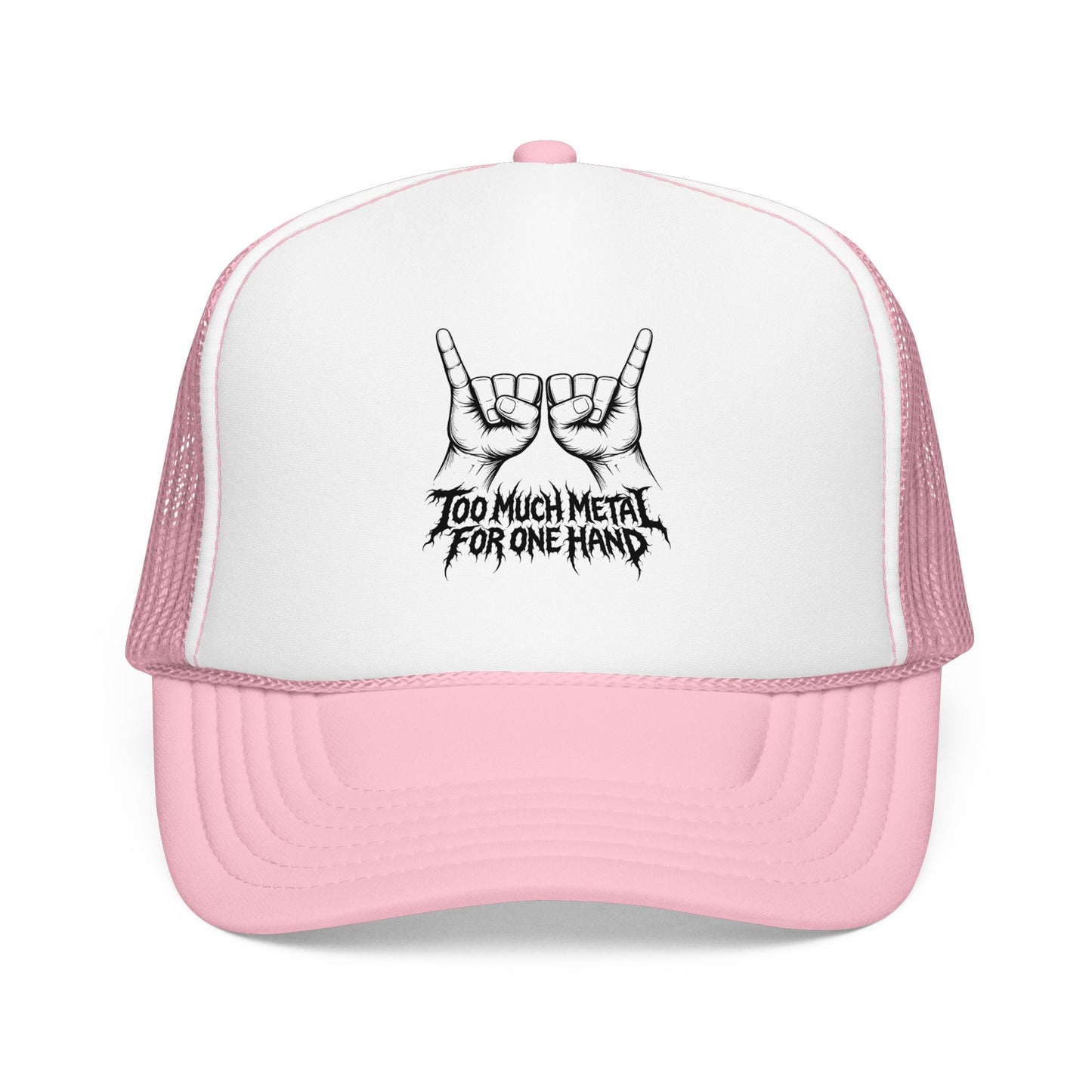 "Too Much Metal For One Hand" Trucker Hat