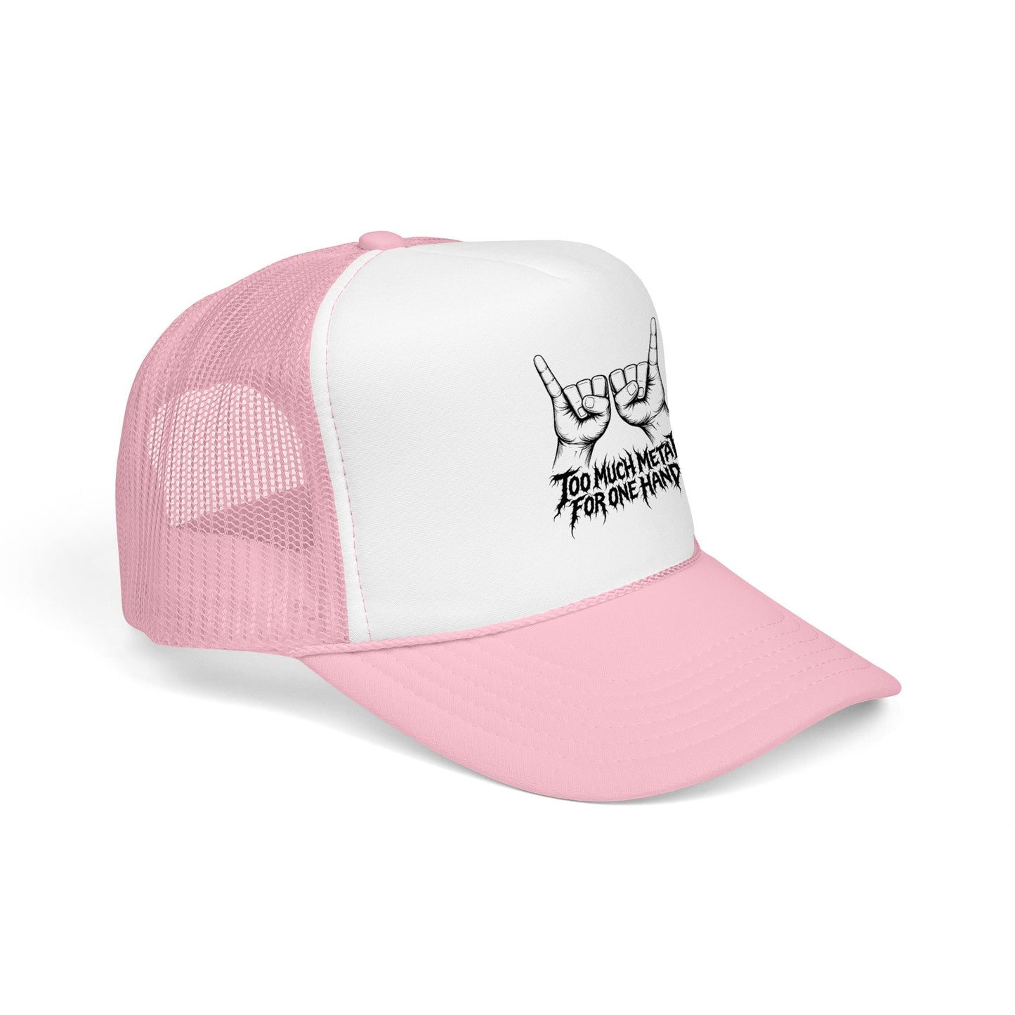 "Too Much Metal For One Hand" Trucker Hat