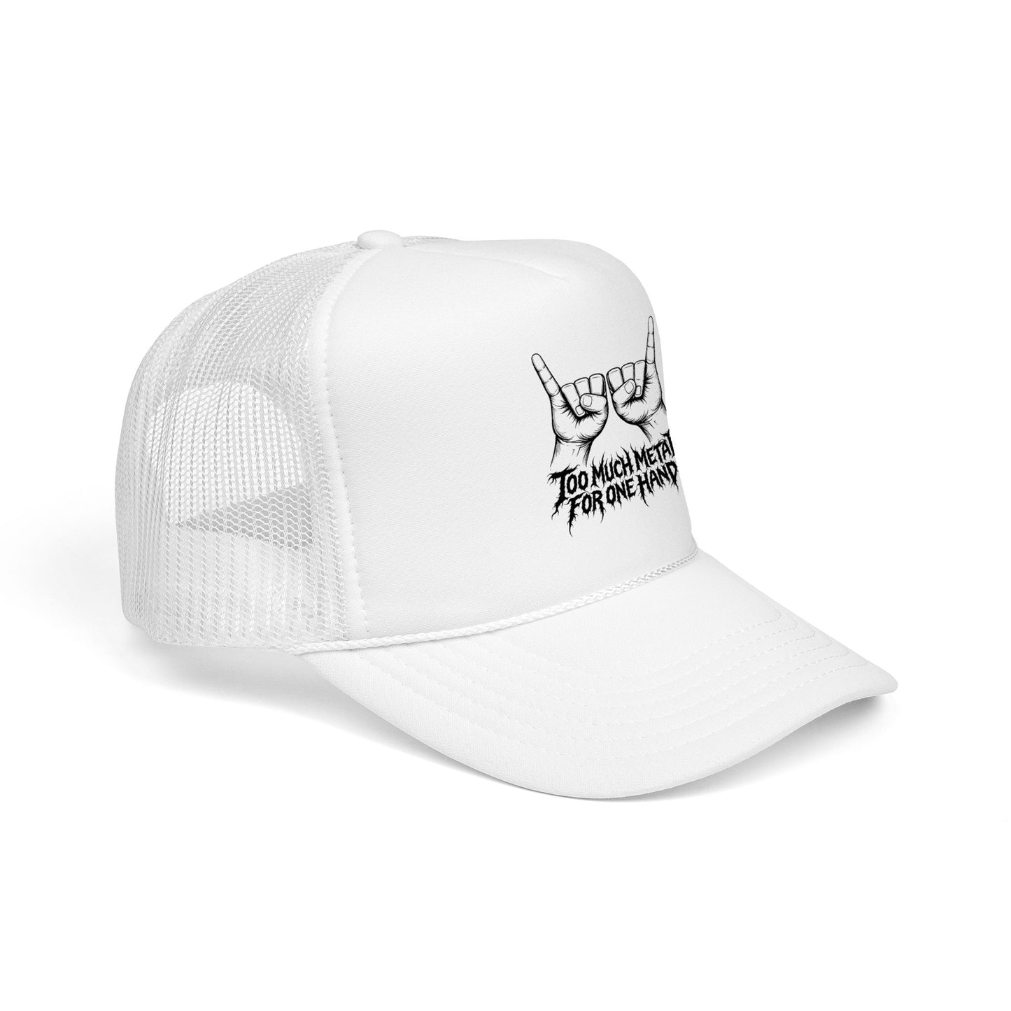 "Too Much Metal For One Hand" Trucker Hat