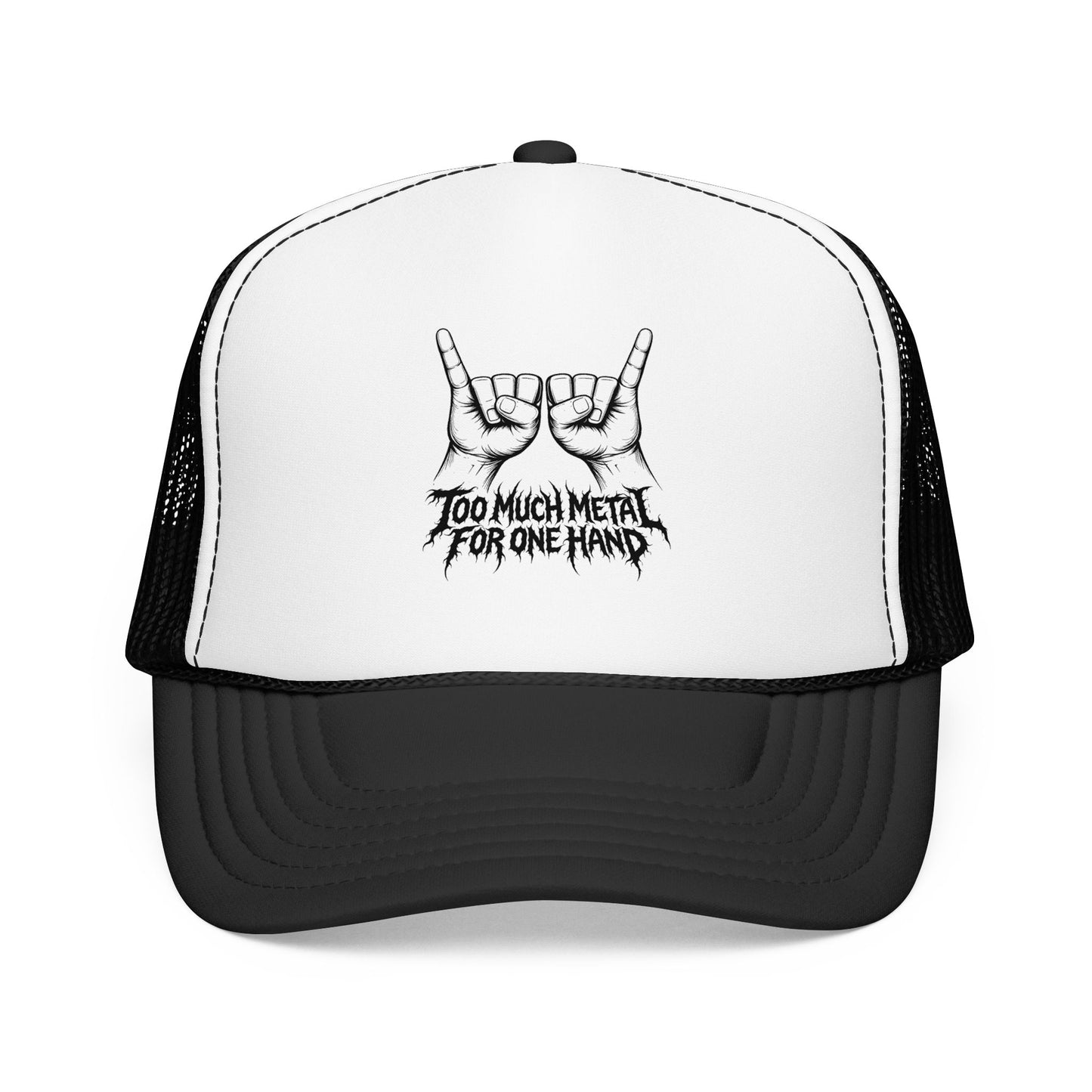 "Too Much Metal For One Hand" Trucker Hat