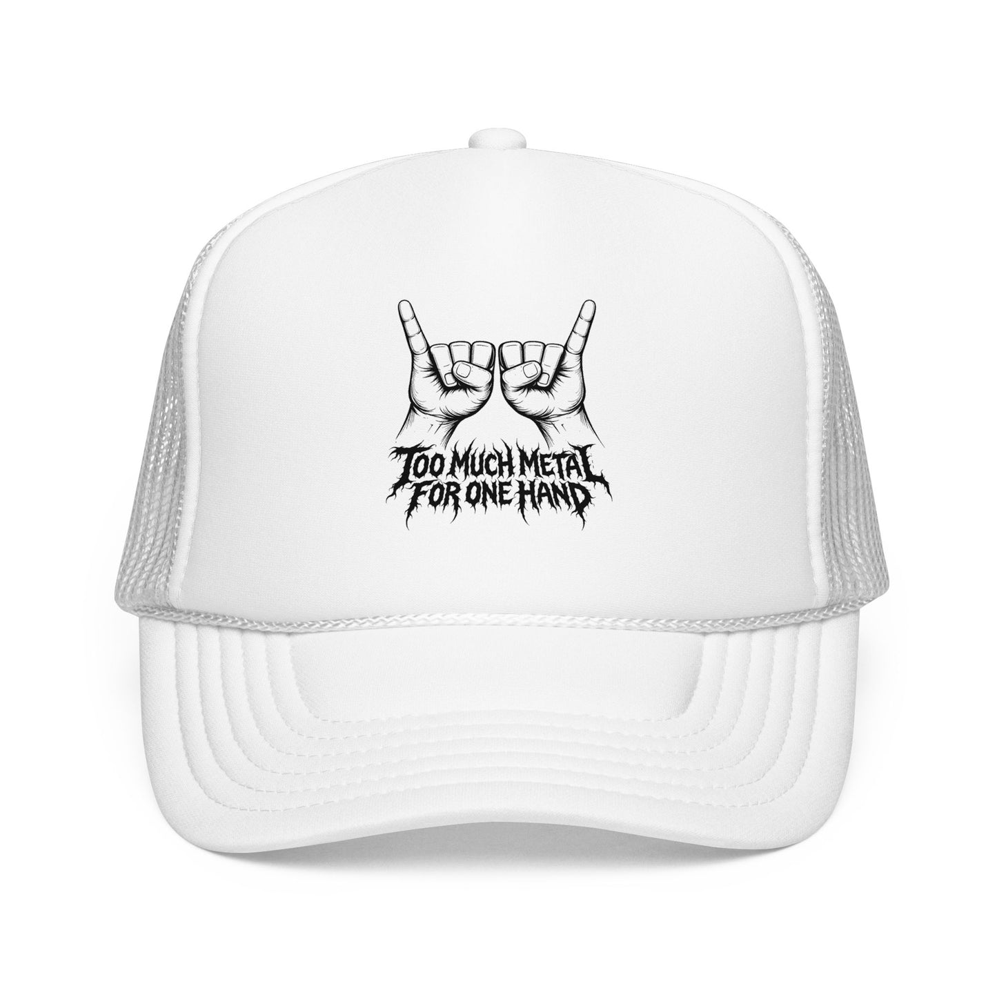 "Too Much Metal For One Hand" Trucker Hat