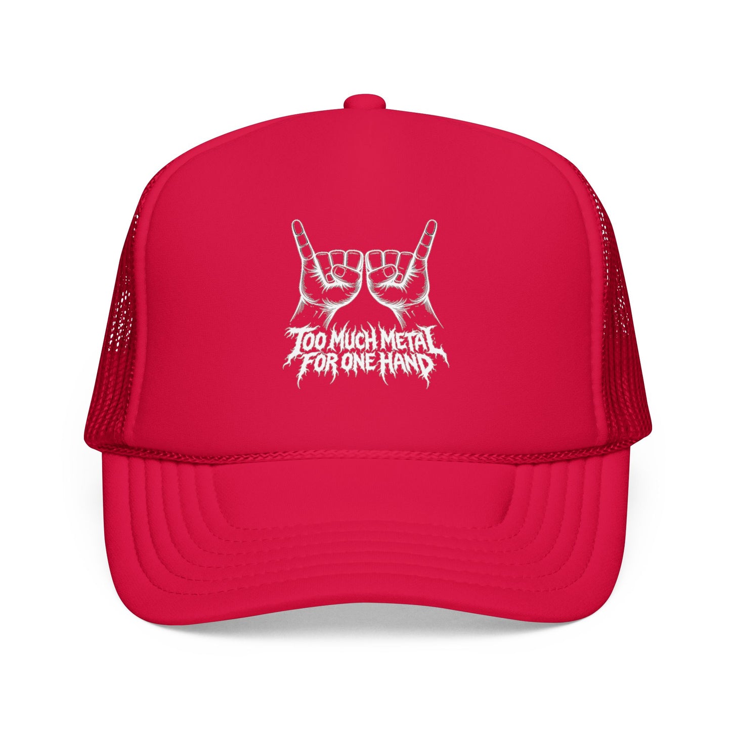 "Too Much Metal For One Hand" Trucker Hat