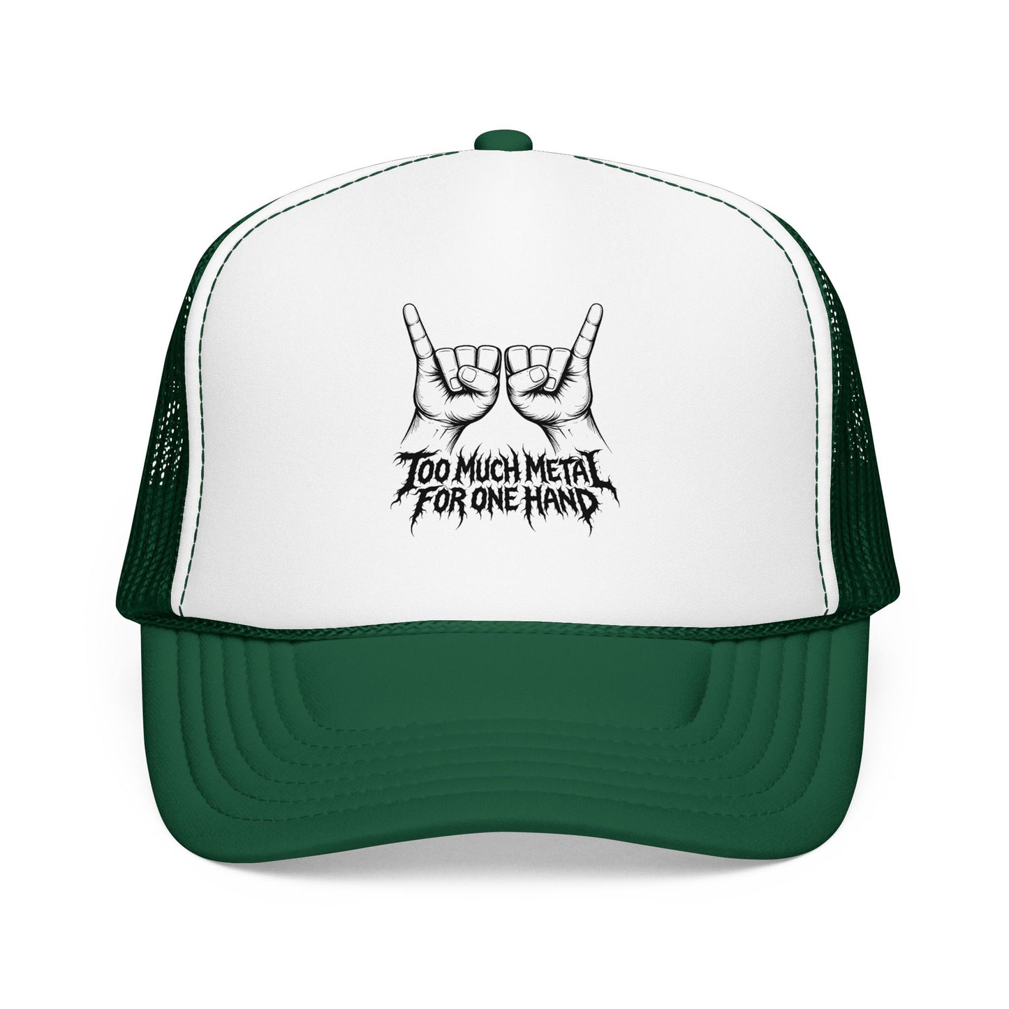 "Too Much Metal For One Hand" Trucker Hat