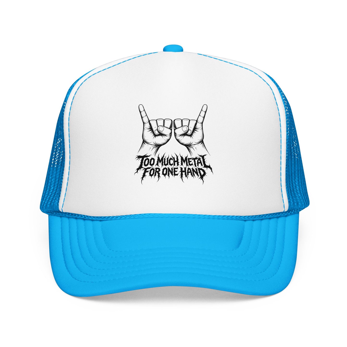 "Too Much Metal For One Hand" Trucker Hat